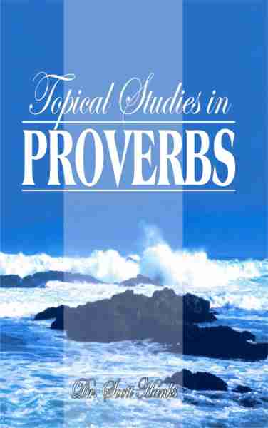 Topical Studies in Proverbs