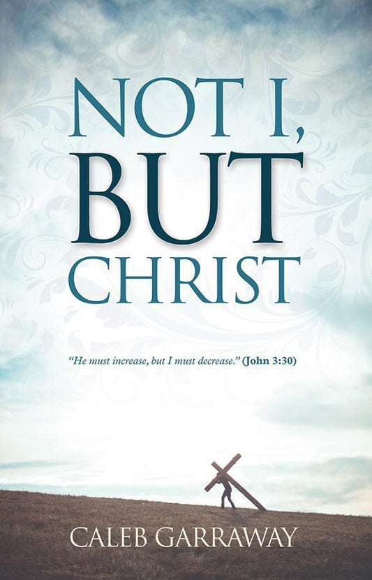 Not I but Christ