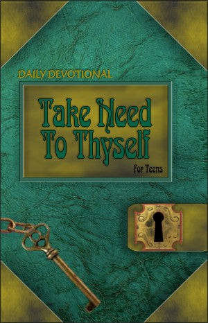 Teen Devotional - Take Heed to Thyself