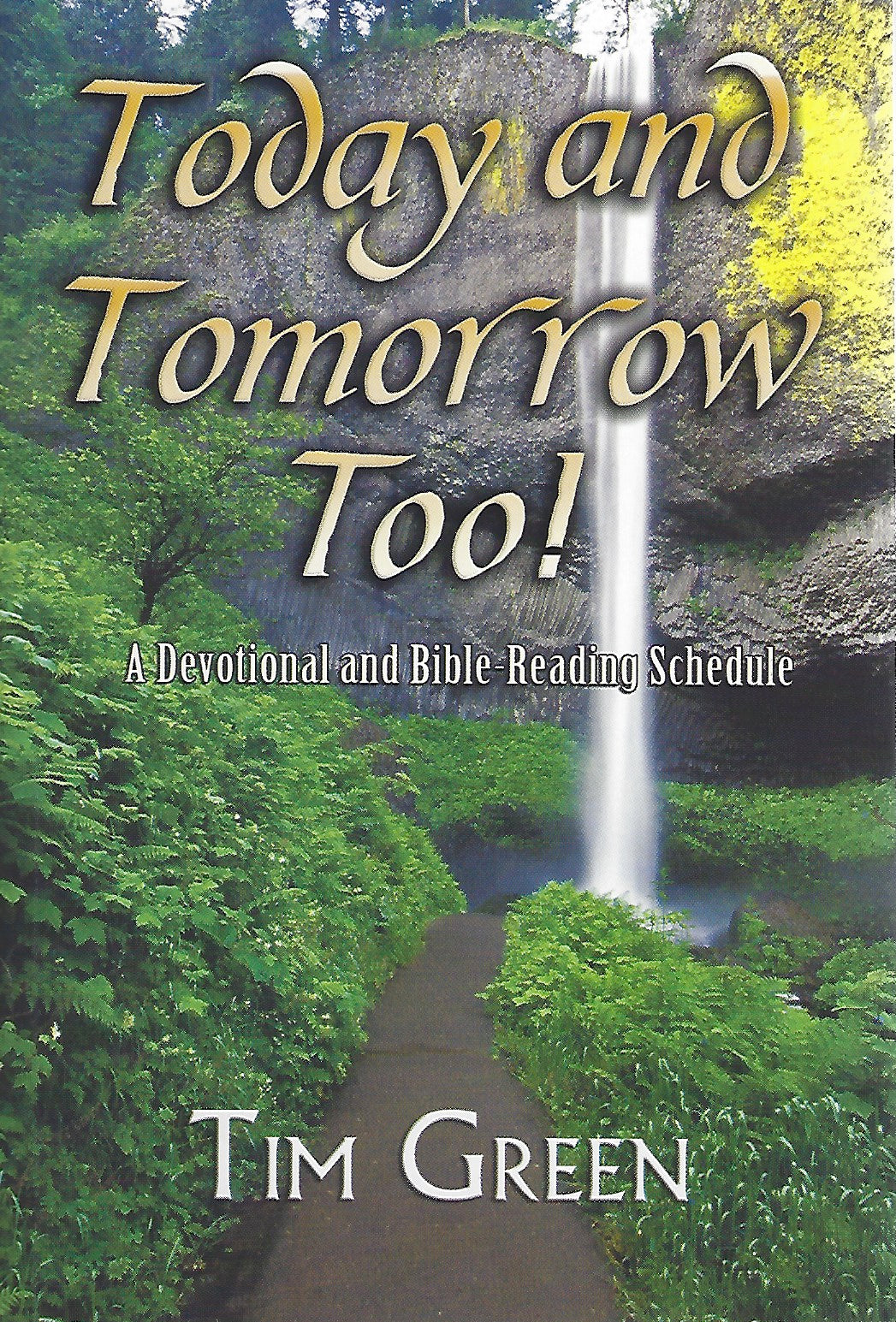 Today and Tomorrow Too