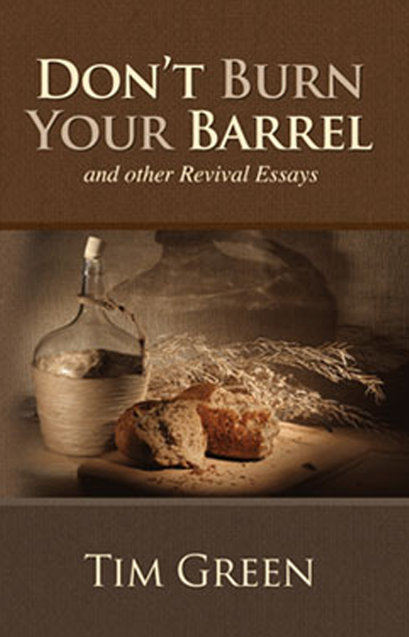 Don’t Burn Your Barrel