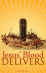 Jesus' Blood Delivers