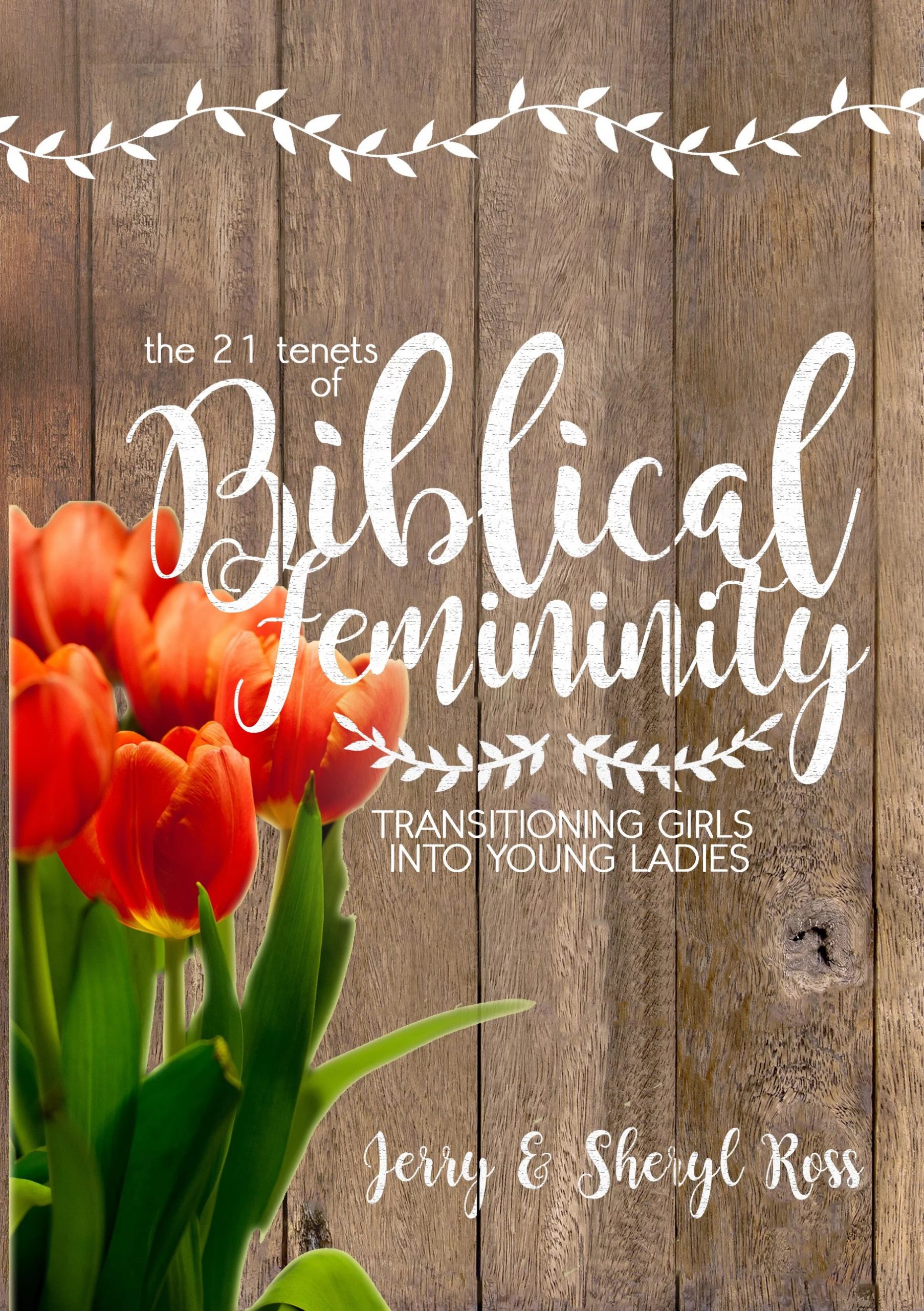 The Twenty-one Tenets of Biblical Femininity