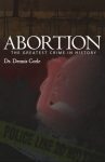 Abortion: the greatest crime in history