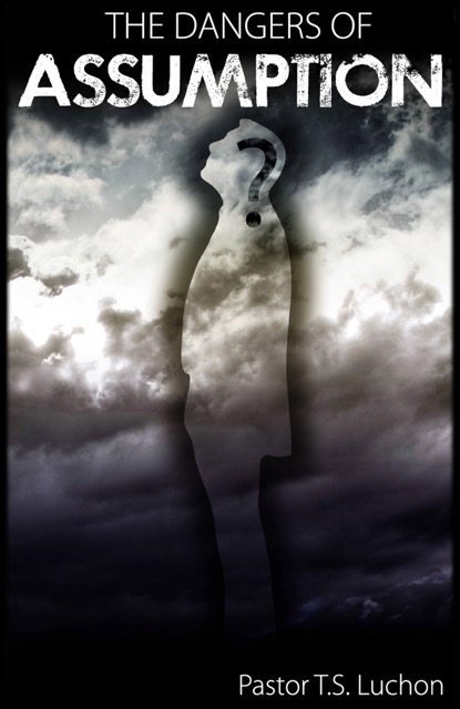 Danger of Assumption