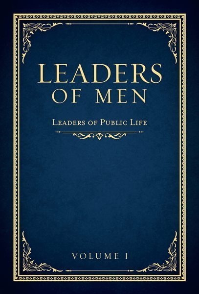 Leaders of Men - Volume I