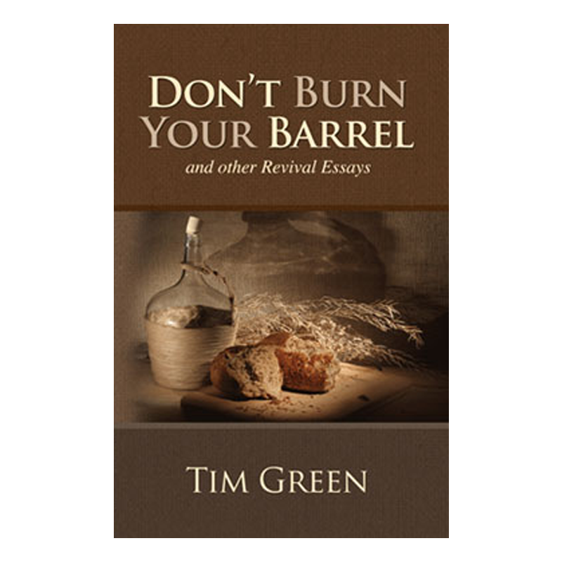 Don't Burn Your Barrel