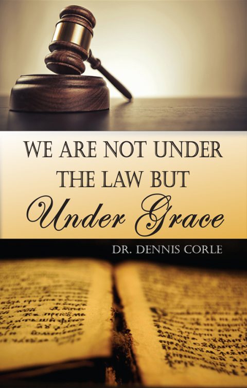 We Are Not Under the Law But Under Grace