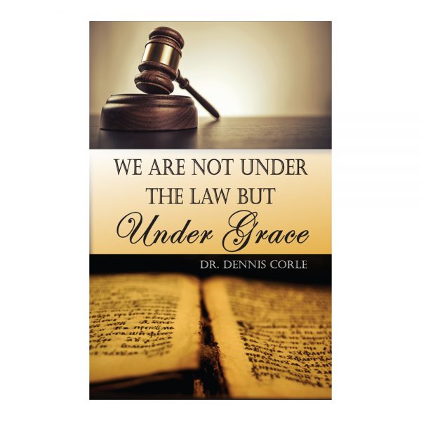 We Are Not Under the Law But Under Grace