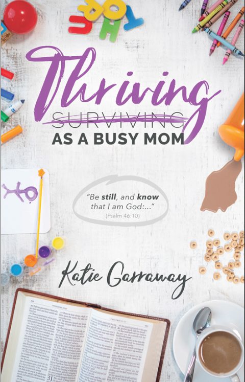 THRIVING AS A BUSY MOM